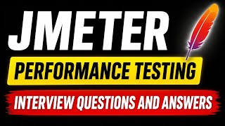 JMETER🔥| End to End | Don't Skip | Interview Questions with Answers| Performance Testing #jmeter