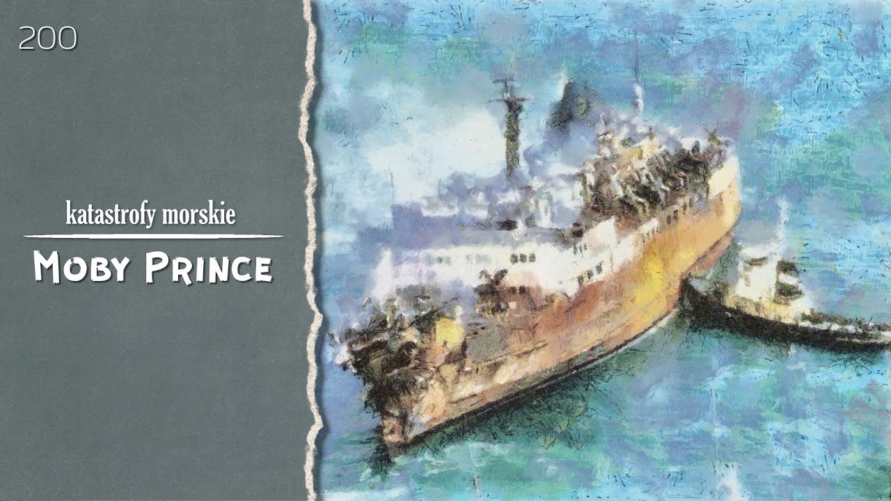 Katastrofy Morskie. Epizod 200. Moby Prince