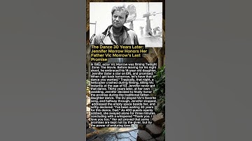 The Dance 30 Years Later: Jennifer Morrow Honors Her Father Vic Morrow’s Last Promise