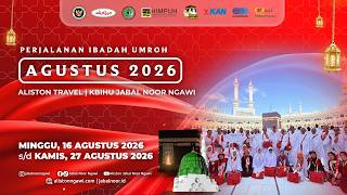 Perjalanan Ibadah Umroh | Agustus 2026 | Aliston Travel - Jabal Noor Ngawi