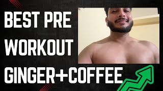 Best Pre Workout Ginger+Coffee!Pre-Workout.#preworkout