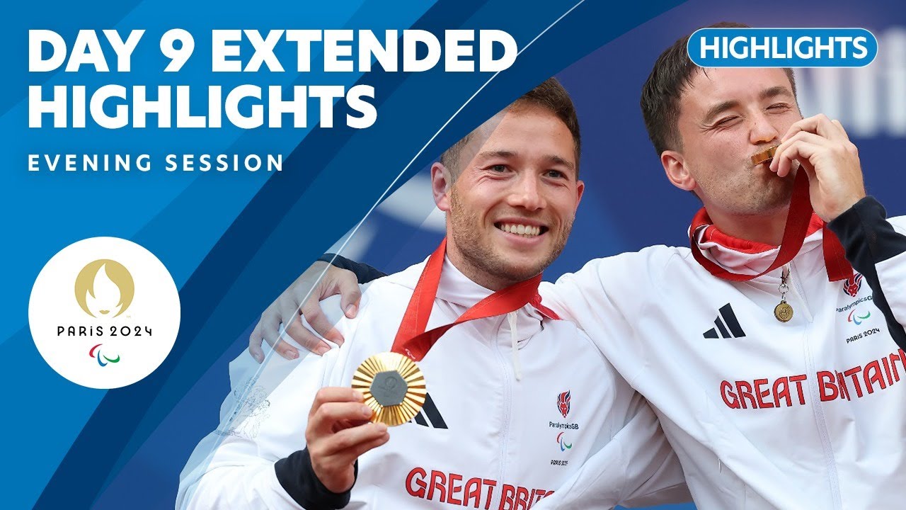 Day 9 Extended Highlights - Evening Session | Paris 2024 Paralympic Games ❤️💙💚