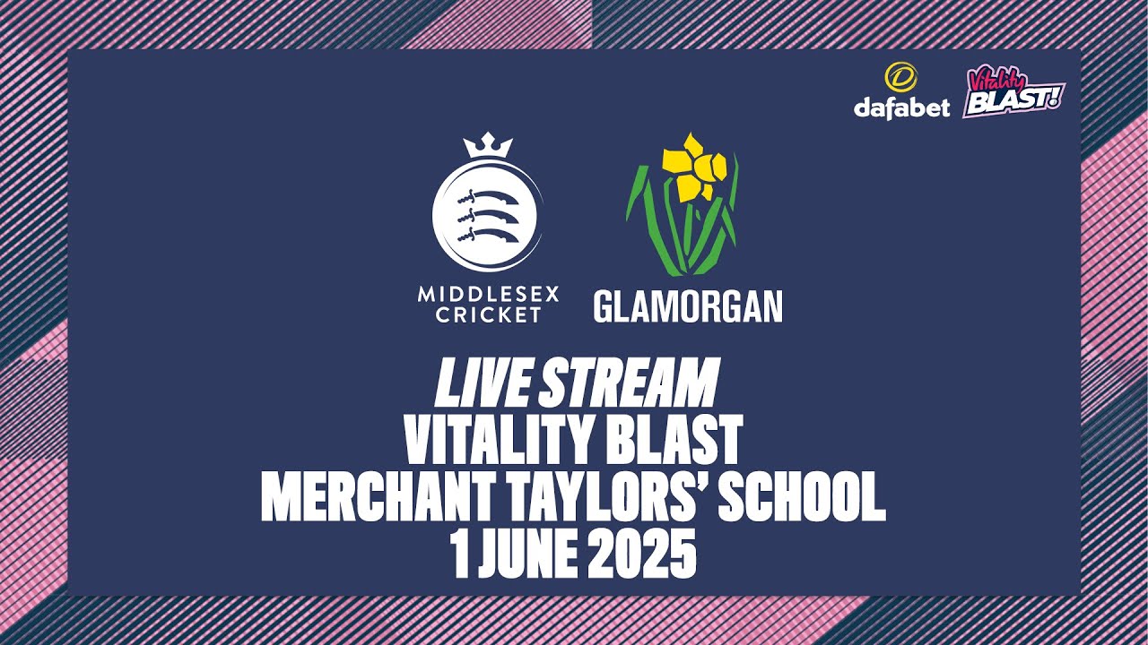 MIDDLESEX V GLAMORGAN LIVE STREAM | VITALITY BLAST