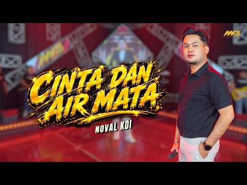 NOVAL KDI - CINTA DAN AIR MATA | Feat. BINTANG FORTUNA (Official Music Video)