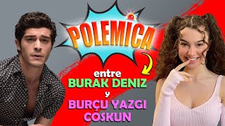 Continúa la POLEMICA entre BURAK DENIZ y BURÇU YAZGI COSKUN !!!
