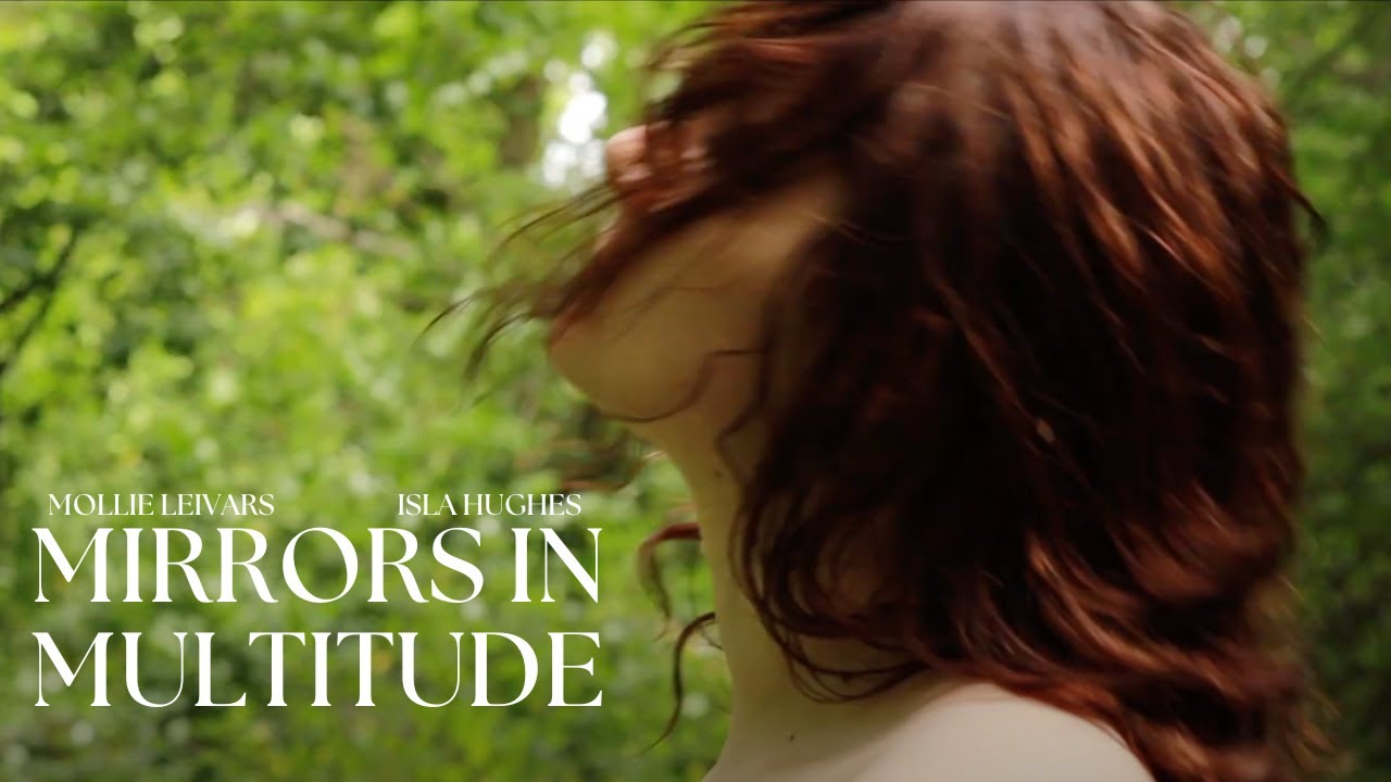 Mirrors In Multitude (2024 MUSICBED CHALLENGE) Short Film. Dir. Mollie Leivars & Isla Hughes