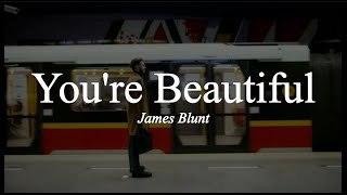 James Blunt - You're Beautiful | Lyrics Video