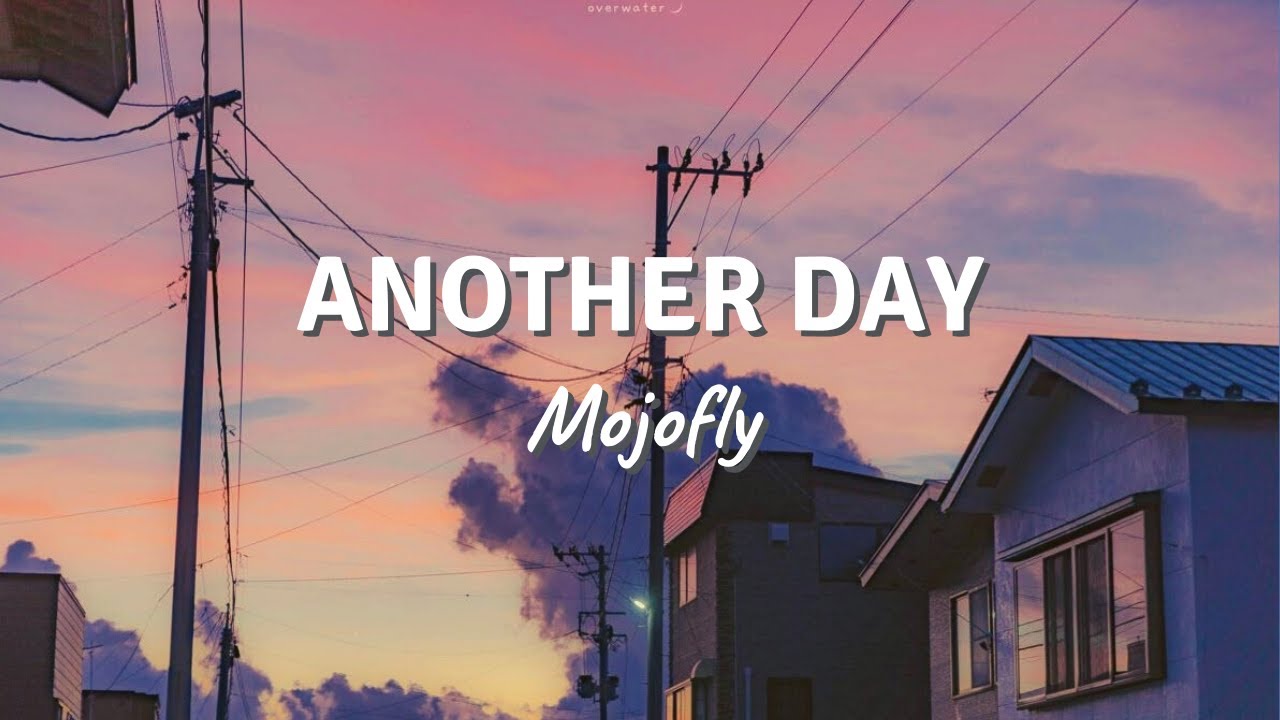 ANOTHER DAY by MOJOFLY (Lyric Video) ANOTHER DAY by MOJOFLY (Lyric Video)