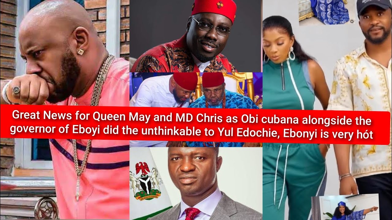Great News Queen May and MD Chris alongside Obi cubana and governor of Eboyi did Yul Edochie unthink