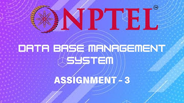 Database Management System | NPTEL | Assignment  3 Answers