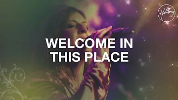 Welcome in This Place - Hillsong Worship