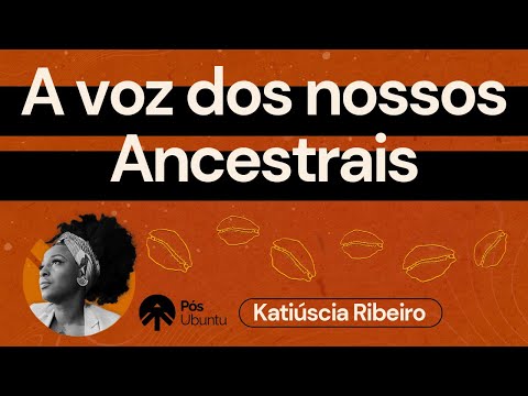 Qual a voz dos nossos Ancestrais e o que nos dizem sobre o futuro? | Semana Ubuntu Dia 02