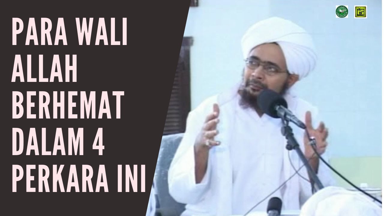 Para Wali Allah Berhemat Dalam 4 Perkara Ini | Alhabib Umar