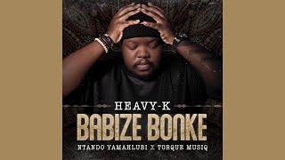 Heavyk Ntando Yamahlubi  Babize Bonke Feat Torque Musiq Jazzwrld Remix