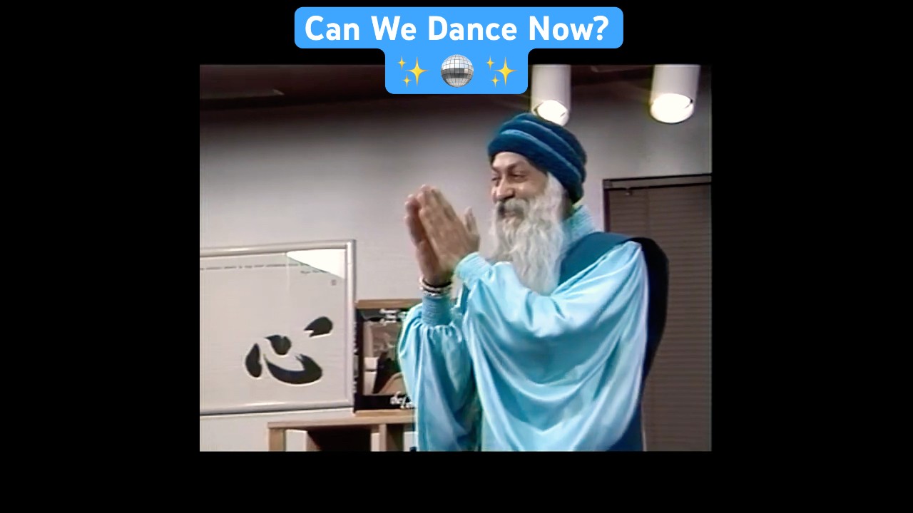 OSHO: Can We Dance Now?