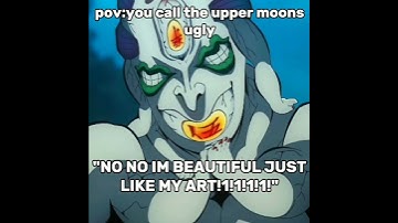 POV: you call the upper moons ugly #kny #demonslayer #uppermoons