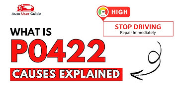 What is P0422 : Engine Error Code Causes Explained