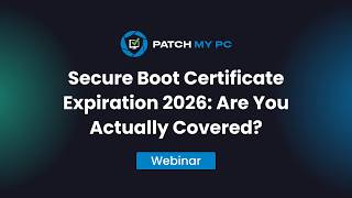 Secure Boot Certificate Expiration 2026: Are you Actually Covered? | Patch My PC Webinar screenshot 4