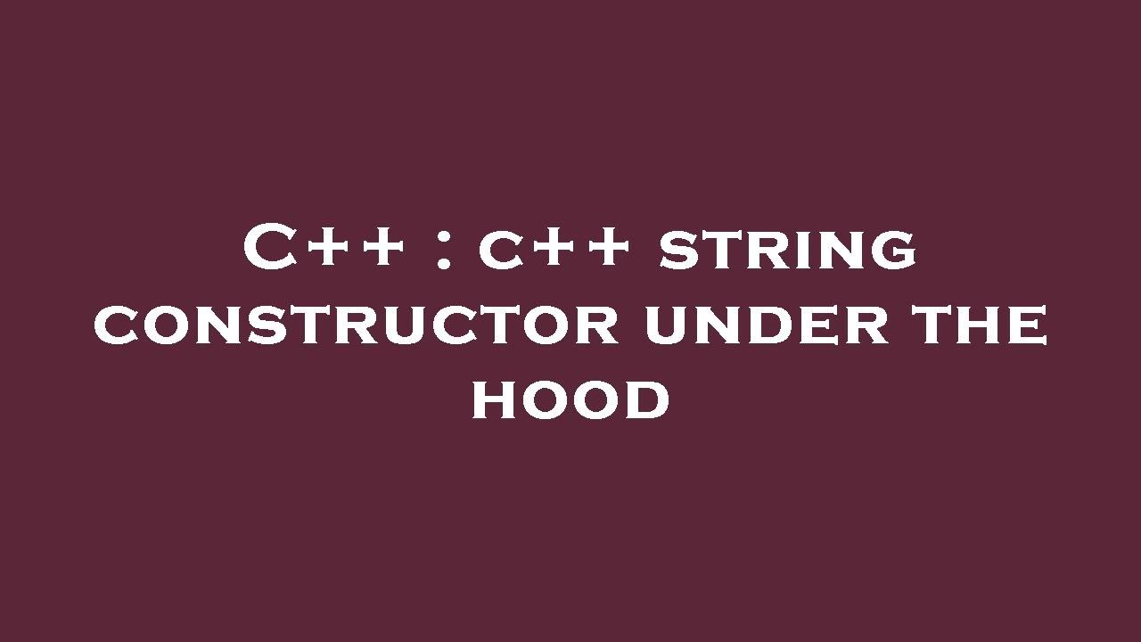 C++ : c++ string constructor under the hood - YouTube