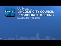 Lincoln City Council Pre-Council Meeting 05/02/2022
