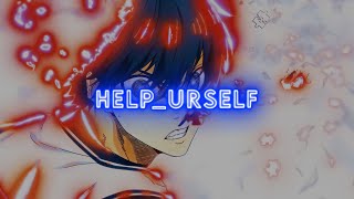 【﻿ＨＥＬＰ _ ＵＲＳＥＬＦ】- Blue Lock AMV/edit (remake)