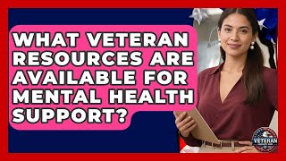 What Veteran Resources Are Available for Mental Health Support? - Veteran Community Guide