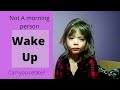 How to WAKE UP my daughter/ grumpy girl/ Not a morning person