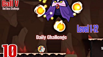 Ball V: Red Boss Challenge- Daily Challenge walkthrough level 1-12 #10