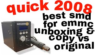 Quick 2008 unboxing, copy vs original || best smd for emmc in 2021 ||