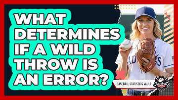 What Determines If A Wild Throw Is An Error?