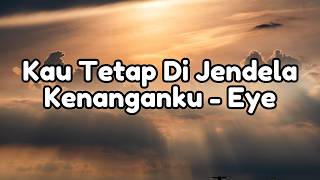 Kau Tetap Di Jendela Kenanganku - Eye | Slow Rock Melayu Klasik