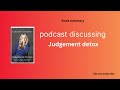 Stop Judging Yourself | Judgment Detox Book Summary discussion