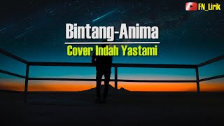BINTANG - ANIMA | COVER INDAH YASTAMI (LIRIK)