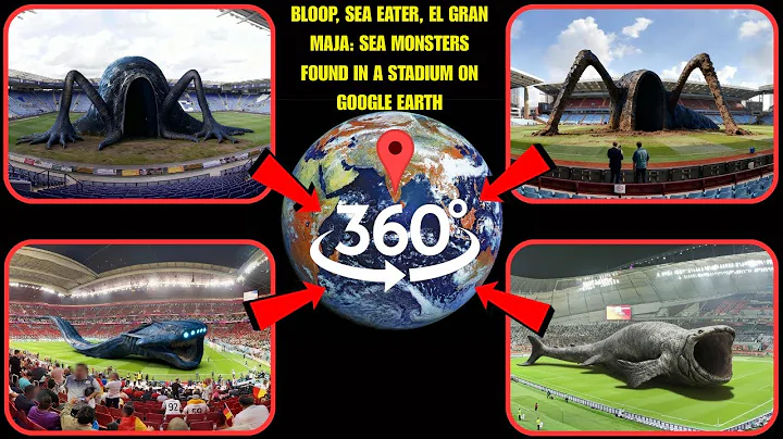 360° - Bloop, Sea Eater, El Gran Maja: Sea monsters found in a stadium on Google Earth!
