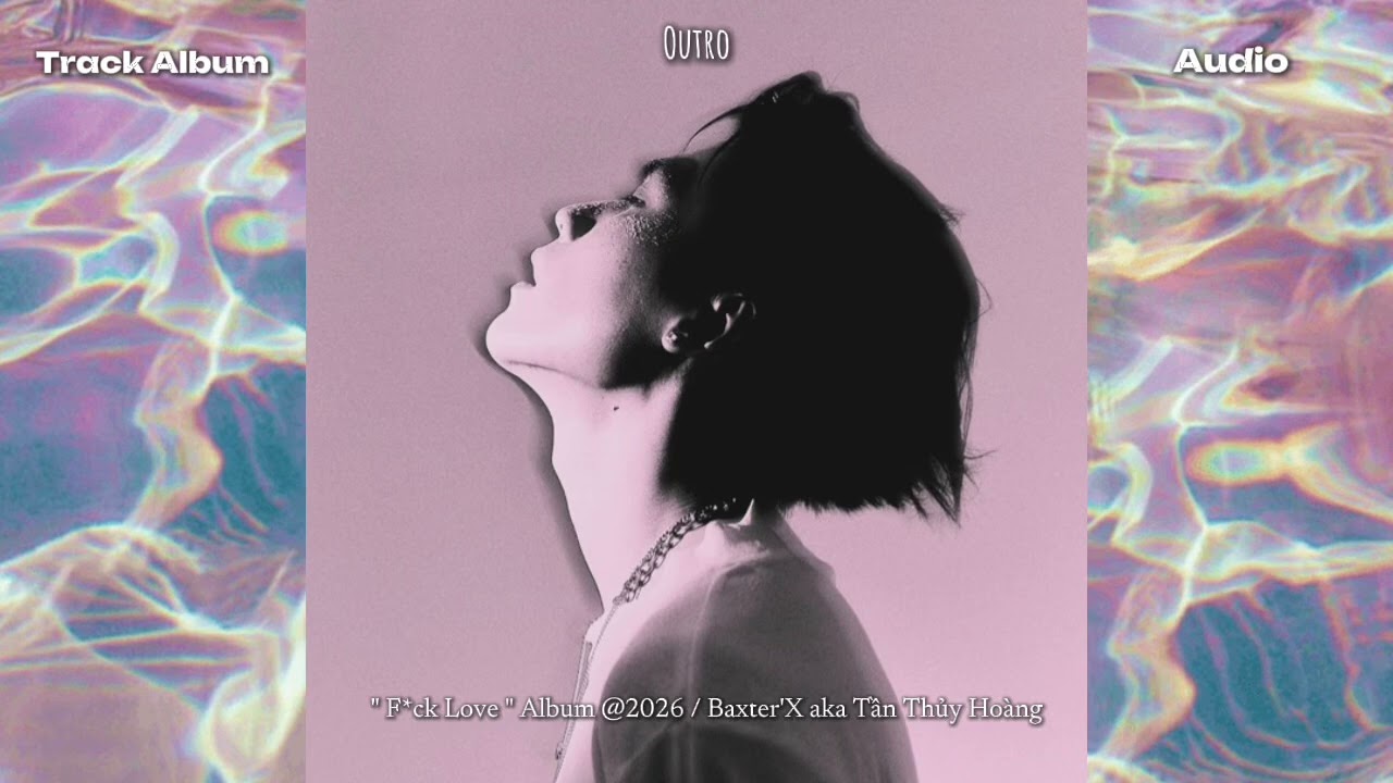 Obejrzyj Baxter'X - OUTRO ALBUM " F*CK LOVE " w YouTube Obejrzyj Baxter'X - OUTRO ALBUM " F*CK LOVE " w YouTube
