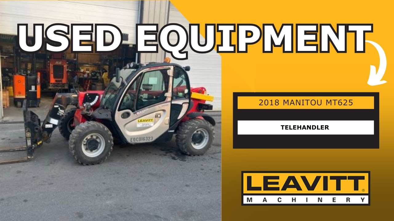 USED 2018 MANITOU MT625 TELEHANDLER | LEAVITT MACHINERY USED EQUIPMENT