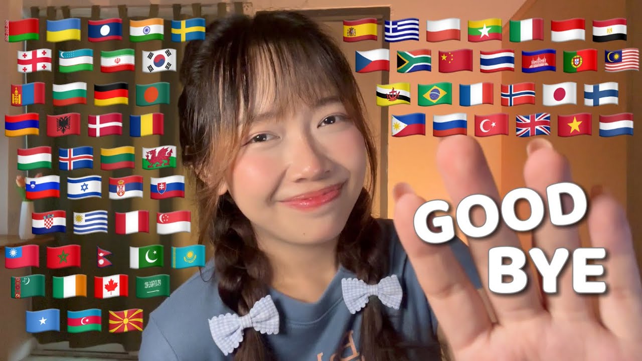 ASMR Goodbye in 60 Different Languages
