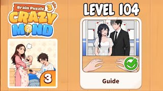 Brain Puzzle 3: Crazy Mind - Level 104 || Solution