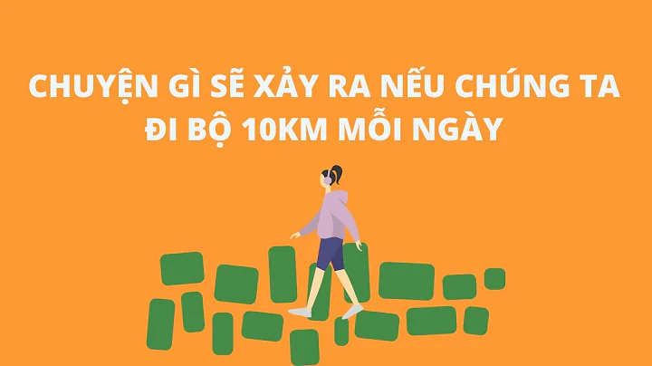 Chuyện gì sẽ xảy ra nếu chúng ta đi bộ 10km mỗi ngày?