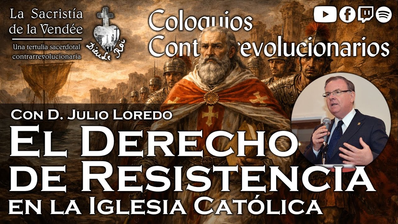 El derecho de resistencia en la Iglesia Católica, con D. Julio Loredo - 03-03-2026