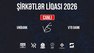 "Unibank" vs "VTB Bank" (Şirkətlər Liqası 2026 - B qrupu)
