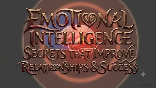 5 Emotional Intelligence Secrets That Improve Relationships &amp; Success | Deep Logic 