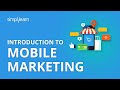 Mobile marketing introduction  mobile marketing tutorial  simplilearn