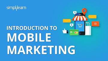 Mobile Marketing Introduction | Mobile Marketing Tutorial | Simplilearn