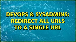 Famous DevOps & SysAdmins: Redirect all URLs to a single URL (2 Solutions!!) Profile