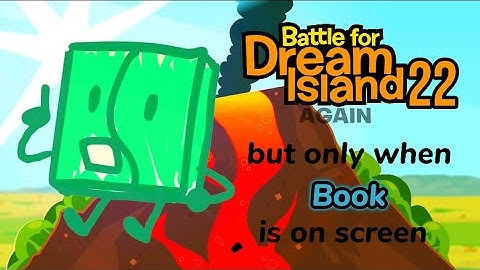 BFDIA 22 But Only When Book Is On Screen