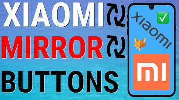 How To Mirror Navigation Buttons On Xiaomi Phones (Mi, Redmi, Poco, etc)