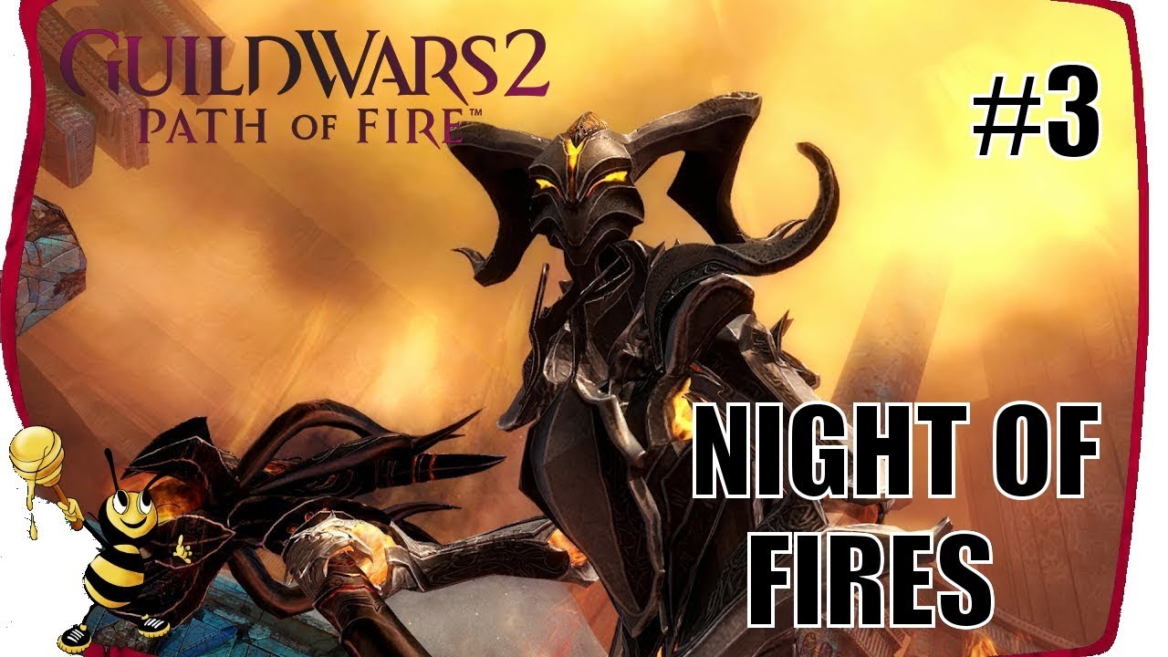 GUILD WARS 2 PATH OF FIRE Gameplay Walkthrough CHAPTER 3 NIGHT OF FIRES Main Story YouTube
