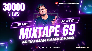 Mixtape 69 - AR Rahman Bhangra Mix || Tamil Non Stop Mix || Dj Revvy