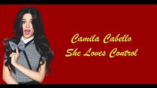 Camila Cabello -  She Loves Control (Lyrics)